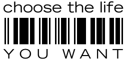 Choose The Life You Want